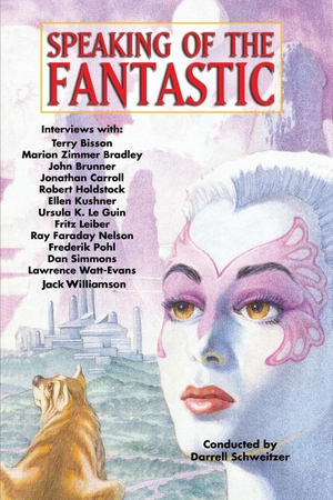 Schweitzer, Darrell / Leguin, Ursula K. et al. Speaking of the Fantastic - Interviews with Science Fiction and Fantasy Writers. Wildside Press, 2013.