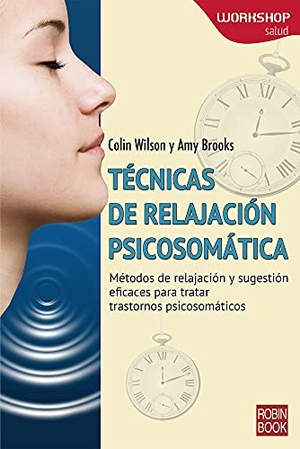 Brooks, Amy / Colin Wilson. Técnicas de Relajación Psicosomática. Redbook Ediciones, 2016.