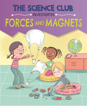 Auld, Mary. The Science Club Investigates: Forces and Magnets. Hachette Children's Group, 2025.