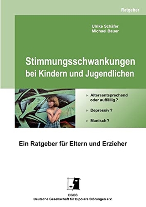 Schäfer, Ulrike / Michael Bauer. Stimmungsschwankungen bei Kindern und Jugendlichen. Books on Demand, 2009.