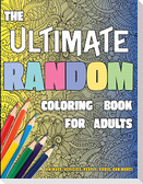 The Ultimate Random Coloring Book for Adults