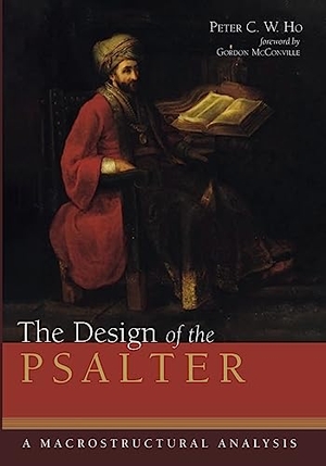 Ho, Peter C. W.. The Design of the Psalter. Pickwick Publications, 2019.