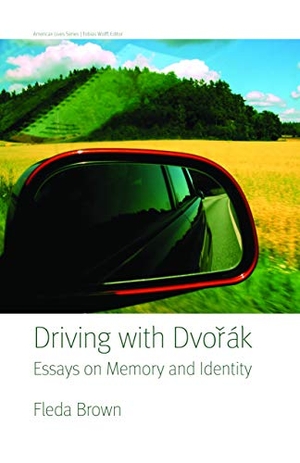 Brown, Fleda. Driving with Dvorak - Essays on Memory and Identity. Nebraska, 2010.