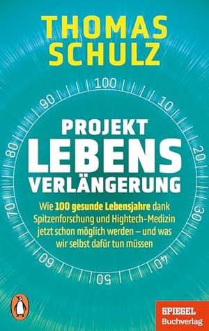 Schulz, Thomas. Projekt Lebensverlängerung - Wie 100 gesunde Lebensjahre dank Spitzenforschung und Hightech-Medizin jetzt schon möglich werden - und was wir selbst dafür tun müssen - Ein SPIEGEL-Buch. Penguin TB Verlag, 2026.