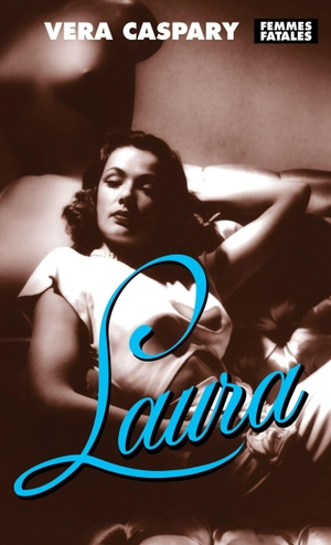 Caspary, Vera. Laura. Feminist Press, 2005.