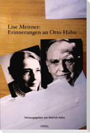 Lise Meitner: Erinnerungen an Otto Hahn