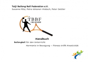 Susanne Ritz, Petra Wiesner-Hiebsch. Handbuch Bailongball für den Unterricht - Harmonie in Bewegung - Fitness trifft Kreativität. Buchwerkstatt Hage, 2025.