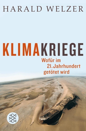 Welzer, Harald. Klimakriege - Wofür im 21. Jahrhundert getötet wird. FISCHER Taschenbuch, 2010.