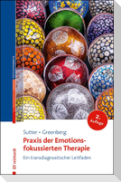 Praxis der Emotionsfokussierten Therapie