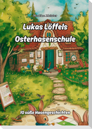 Lukas Löffels Osterhasenschule