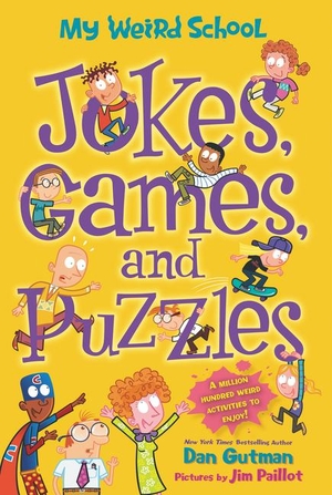 Gutman, Dan. My Weird School: Jokes, Games, and Puzzles. HarperCollins, 2018.