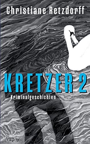 Retzdorff, Christiane. Kretzer 2. Books on Demand, 2021.