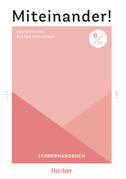 Miteinander! Deutsch für Alltag und Beruf B1.1. Lehrerhandbuch
