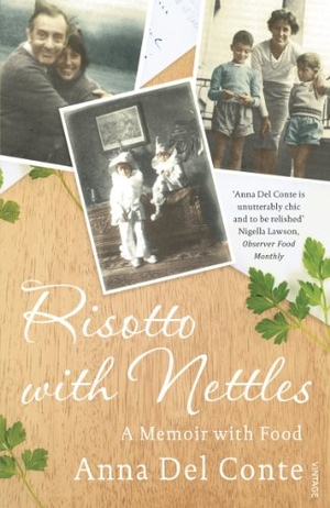Del Conte, Anna. Risotto With Nettles - A Memoir with Food. Vintage Publishing, 2010.