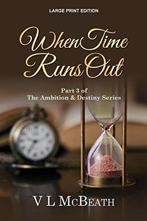 McBeath, Vl. When Time Runs Out - Part 3 of The Ambition & Destiny Series. Valyn Publishing, 2020.