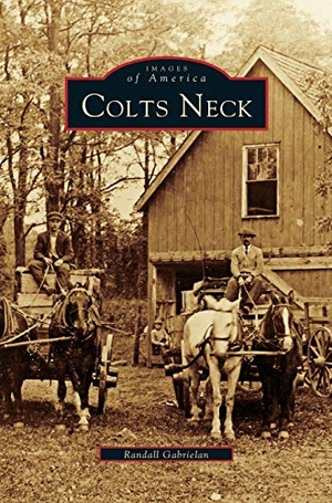 Gabrielan, Randall. Colts Neck. Arcadia Publishing Library Editions, 1998.