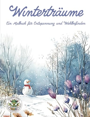 Holland, Nanja. Winterträume - Ein Malbuch für Entspannung und Wohlbefinden - Malbuch für Erwachsene für Entspannung, Kreativität und Achtsamkeit. Papierfresserchens MTM-Ve, 2024.