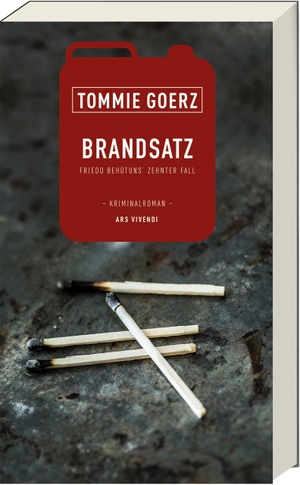 Goerz, Tommie. Brandsatz - Friedo Behütuns zehnter Fall - Kriminalroman. Ars Vivendi, 2022.