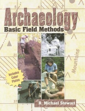 Stewart. Archaeology Field Methods. Kendall Hunt Publishing, 2014.
