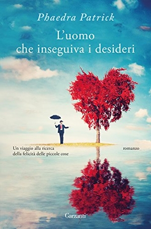 Patrick, Phaedra. L' uomo che inseguiva i desideri. Garzanti, 2017.