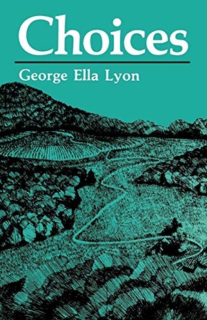 Lyon, George Ella. Choices. University Press of Kentucky, 1989.