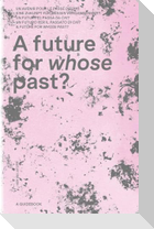 A future for whose past?