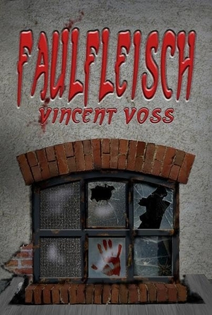 Voss, Vincent. Faulfleisch. Verlag Torsten Low, 2022.