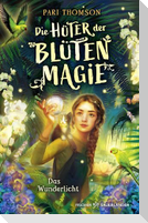 Die Hüter der Blütenmagie - Das Wunderlicht