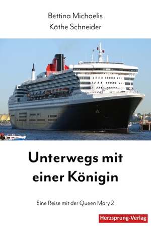 Michaelis, Bettina / Käthe Schneider. Unterwegs mit einer Königin - Eine Reise mit der Queen Mary 2. Papierfresserchens MTM-VE, 2021.