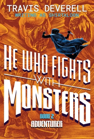 Deverell, Travis / Shirtaloon. He Who Fights with Monsters, Book 2 - Adventurer. Aethon: Vault, 2026.