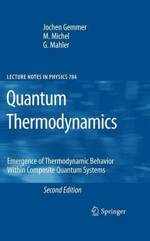 Gemmer, Jochen / Mahler, Günter et al. Quantum Thermodynamics - Emergence of Thermodynamic Behavior Within Composite Quantum Systems. Springer Berlin Heidelberg, 2009.