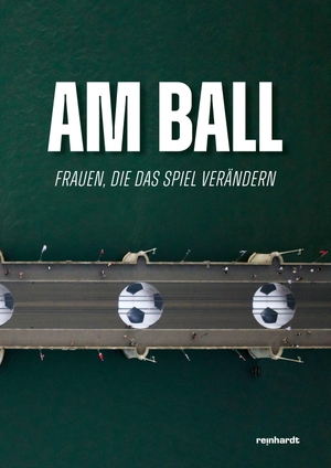 Horvath, Sabine. Am Ball - Frauen, die das Spiel verändern. Reinhardt Friedrich Verla, 2026.