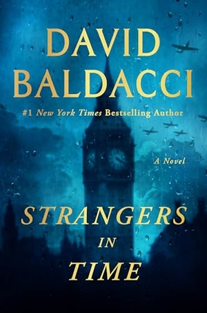 Baldacci, David. Strangers in Time - A World War II Novel. Grand Central Publishing, 2025.