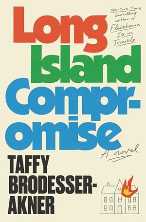 Brodesser-Akner, Taffy. Long Island Compromise. Random House Publishing Group, 2024.
