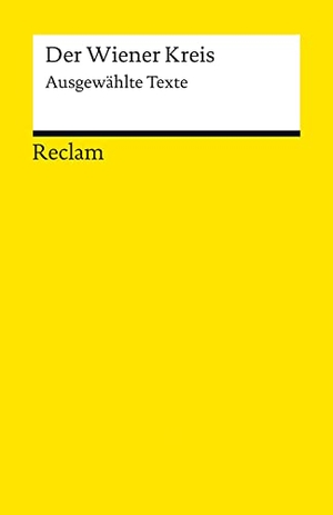 Damböck, Christian (Hrsg.). Der Wiener Kreis - Ausgewählte Texte. Reclam Philipp Jun., 2013.