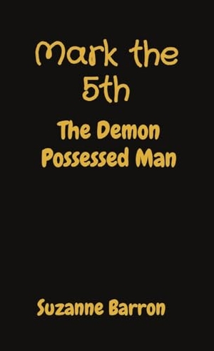 Barron. Mark the 5th - The Demon Possessed Man. Illuminati Exposed, 2023.