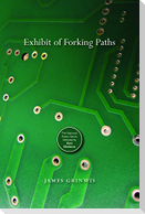 Exhibit of Forking Paths