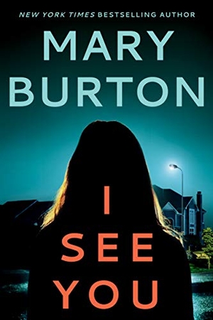 Burton, Mary. I See You. Amazon Publishing, 2019.