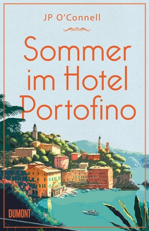 O'Connell, Jp. Sommer im Hotel Portofino - Roman. DuMont Buchverlag GmbH, 2024.
