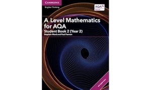 Ward, Stephen / Paul Fannon. A Level Mathematics for Aqa Student Book 2 (Year 2) with Digital Access (2 Years). Cambridge University Press, 2017.