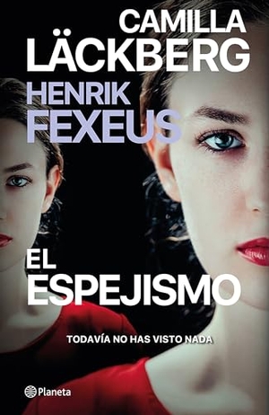 Läckberg, Camilla / Henrik Fexeus. El Espejismo / Night Water. Planeta Publishing Corp, 2024.