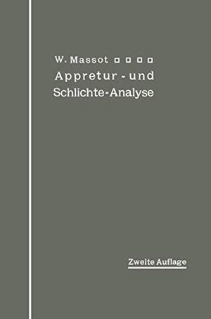 Massot, Wilhelm. Anleitung zur qualitativen Appretur- und Schlichte-Analyse. Springer Berlin Heidelberg, 1911.