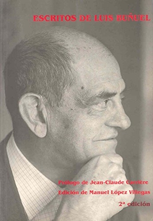 Buñuel, Luis. Escritos de Luis Buñuel. Páginas de Espuma SL, 2000.