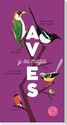 Aves Y Su Magia / Birds and Their Magic