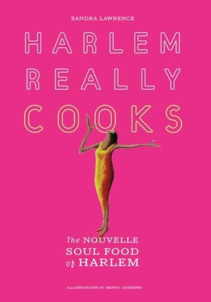 Lawrence, Sandra. Harlem Really Cooks - The Nouvelle Soul Food of Harlem. Lake Isle Press, 2006.