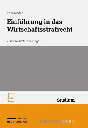 Eder-Rieder, Maria. Einführung in das Wirtschaftsstrafrecht. Verlag Österreich GmbH, 2026.