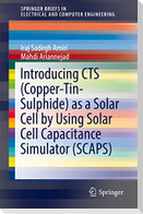 Introducing CTS (Copper-Tin-Sulphide) as a Solar Cell by Using Solar Cell Capacitance Simulator (SCAPS)