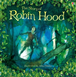 Jones, Rob Lloyd / Rob Lloyd Jones. Story of Robin Hood. Usborne Publishing Ltd, 2014.