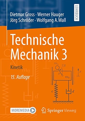 Gross, Dietmar / Hauger, Werner et al. Technische Mechanik 3 - Kinetik. Springer-Verlag GmbH, 2021.