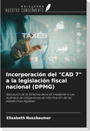 Incorporación del "CAD 7" a la legislación fiscal nacional (DPMG)
